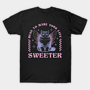 Here to Make Your Life Sweeter T-Shirt